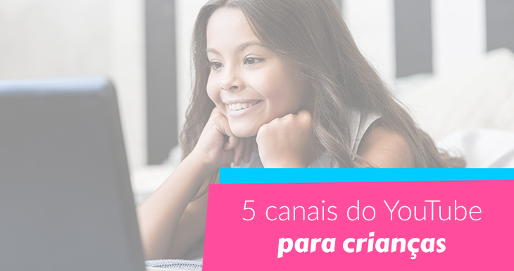 9 canais educativos para crianças no